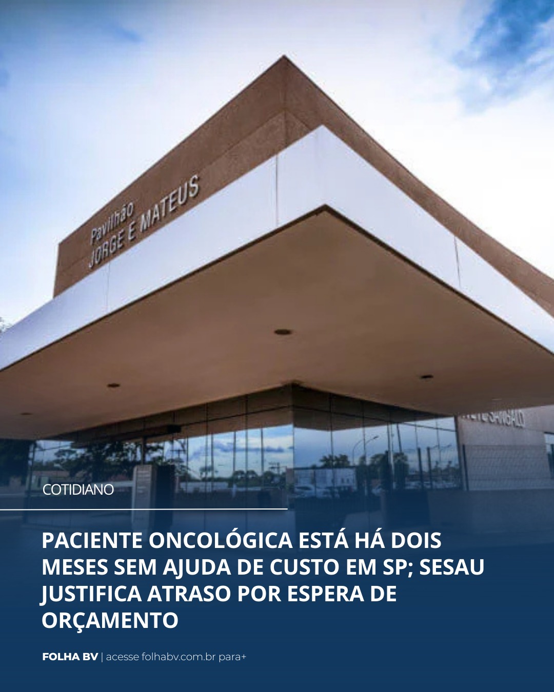 https://www.folhabv.com.br/cotidiano/paciente-oncologica-esta-ha-dois-meses-sem-ajuda-de-custo-em-sp-sesau-justifica-atraso-por-espera-de-orcamento/