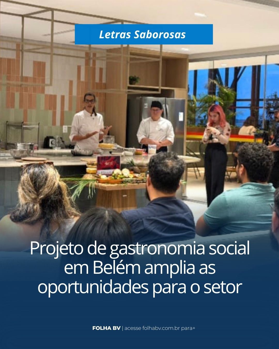 https://www.folhabv.com.br/colunas/projeto-de-gastronomia-social-em-belem-amplia-as-oportunidades-para-o-setor/