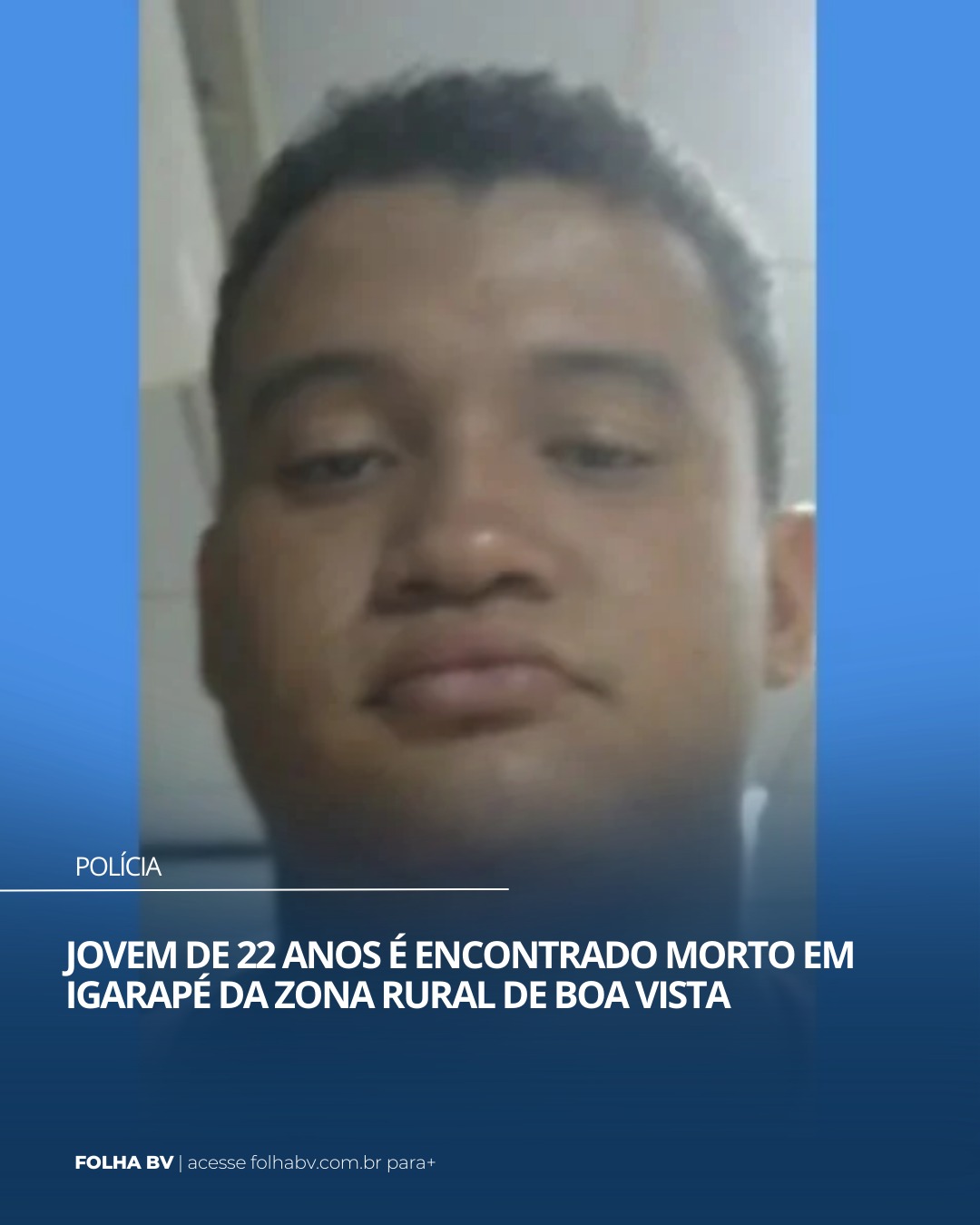 https://www.folhabv.com.br/policia/jovem-de-22-anos-e-encontrado-morto-em-igarape-da-zona-rural-de-boa-vista/