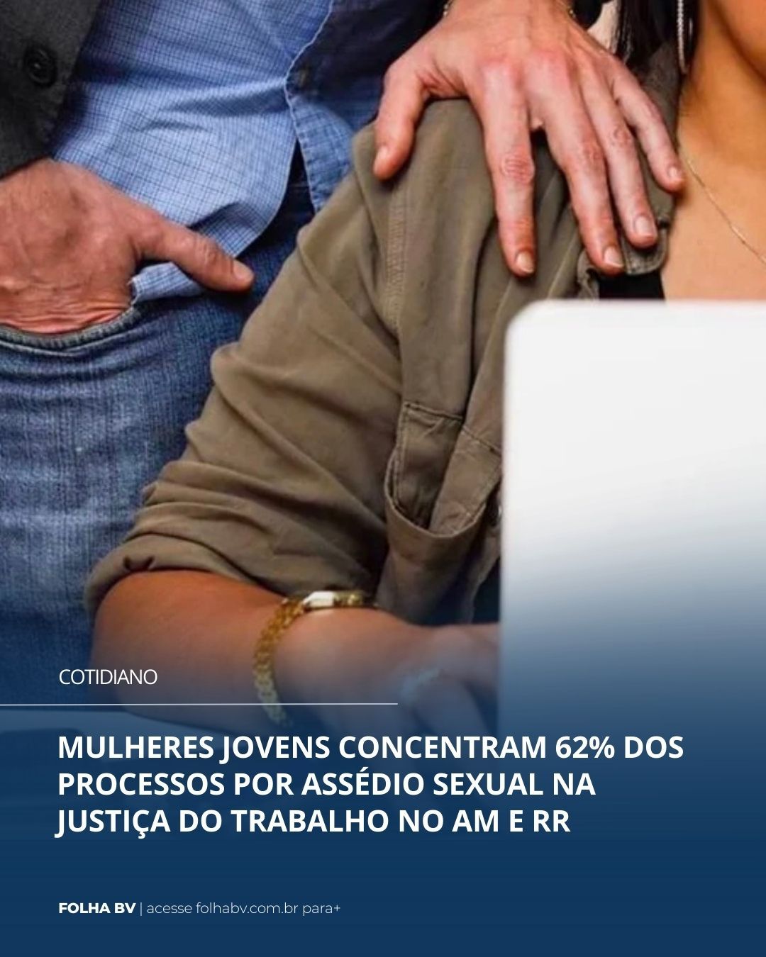 https://www.folhabv.com.br/cotidiano/mulheres-jovens-concentram-62-dos-processos-por-assedio-sexual-na-justica-do-trabalho-no-am-e-rr/