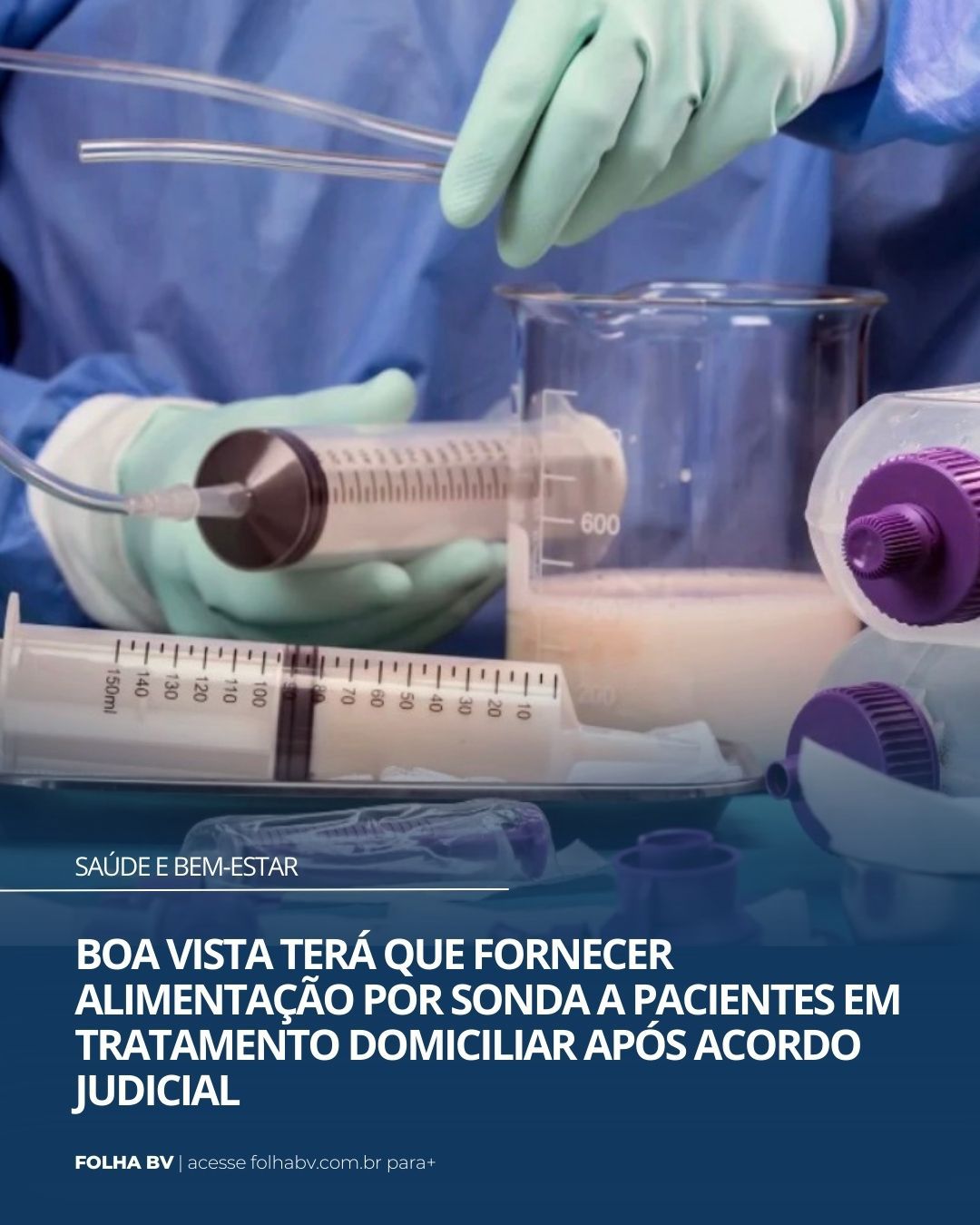 https://www.folhabv.com.br/saude-e-bem-estar/boa-vista-tera-que-fornecer-alimentacao-por-sonda-a-pacientes-em-tratamento-domiciliar-apos-acordo-judicial/