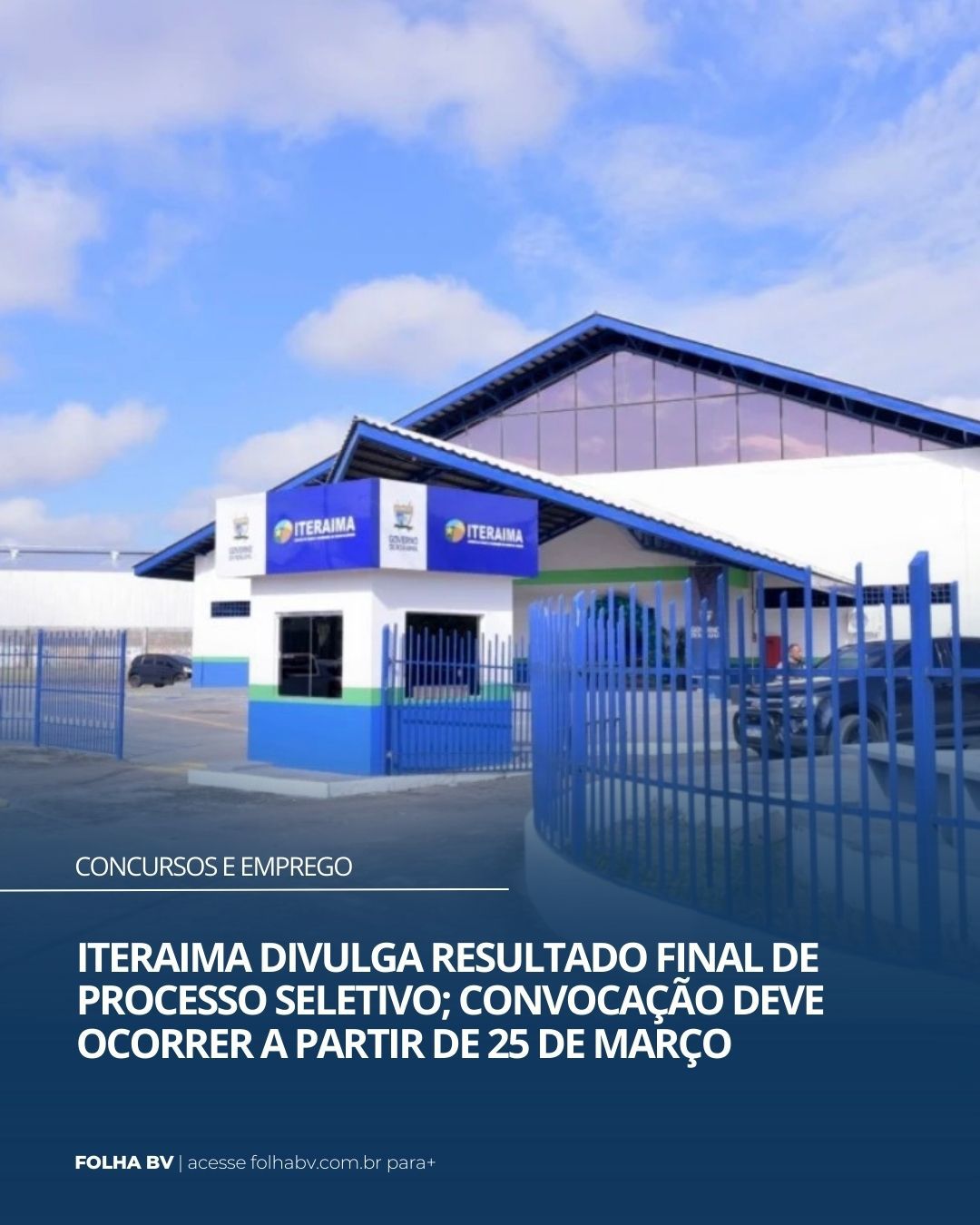 https://www.folhabv.com.br/concursos-e-emprego/iteraima-divulga-resultado-final-de-processo-seletivo-convocacao-deve-ocorrer-a-partir-de-25-de-marco/