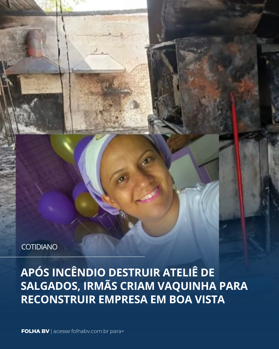 https://www.folhabv.com.br/cotidiano/apos-incendio-destruir-atelie-de-salgados-irmas-criam-vaquinha-para-reconstruir-empresa-em-boa-vista/