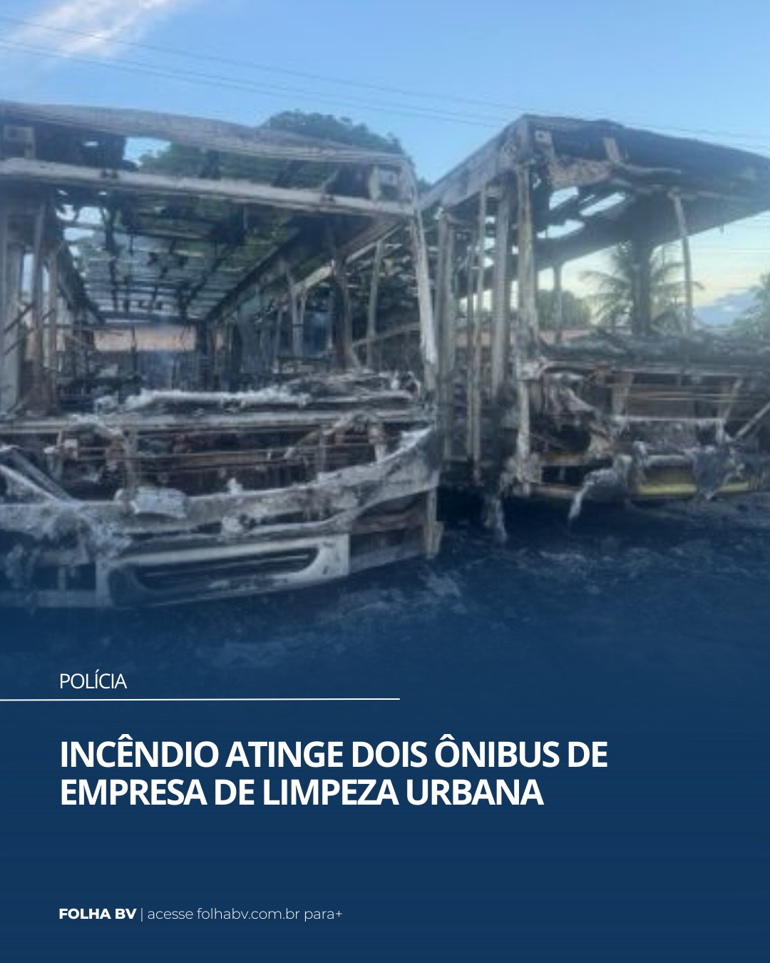https://www.folhabv.com.br/policia/incendio-atinge-dois-onibus-de-empresa-de-limpeza-urbana/