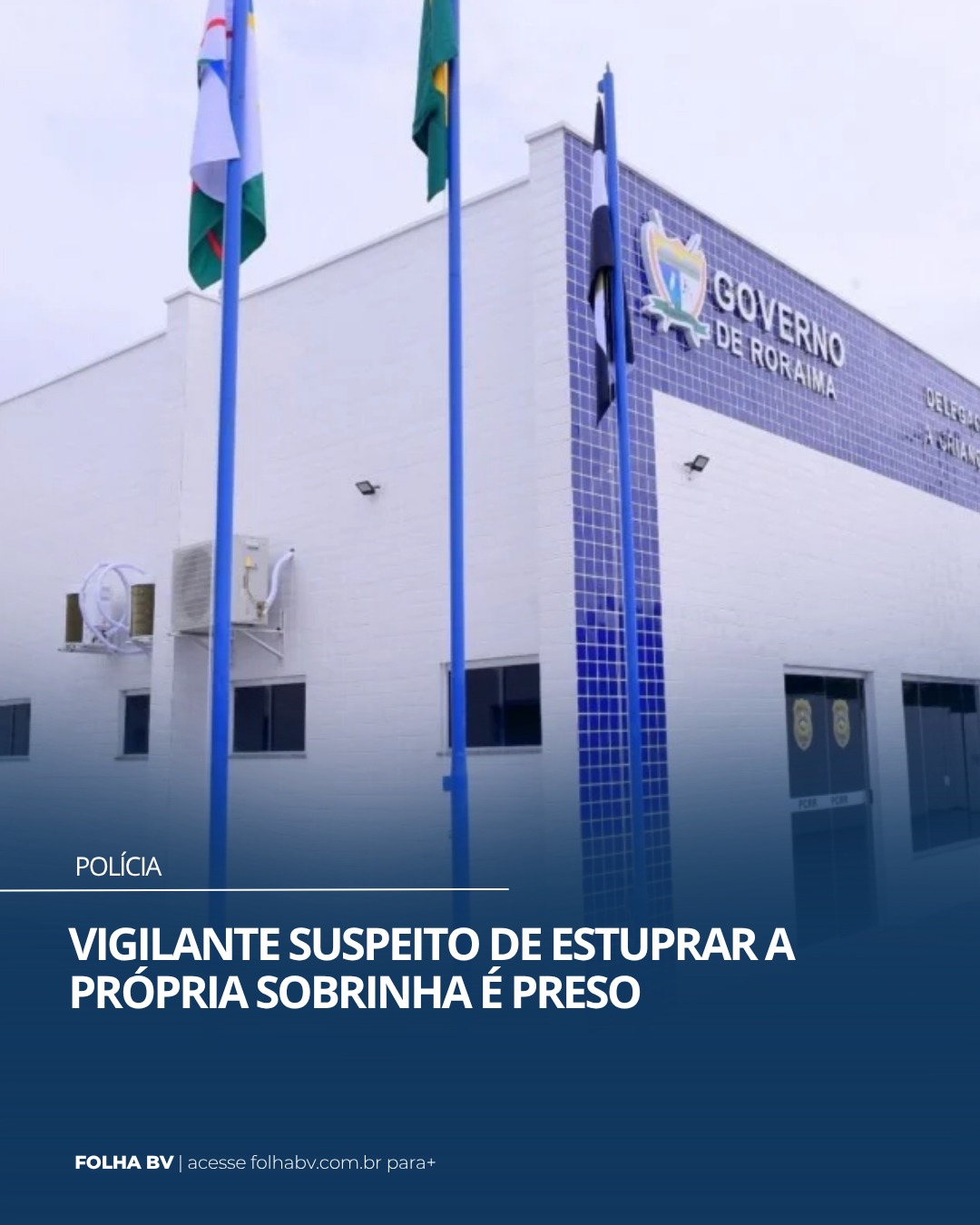 https://www.folhabv.com.br/policia/vigilante-suspeito-de-estuprar-a-propria-sobrinha-e-preso/