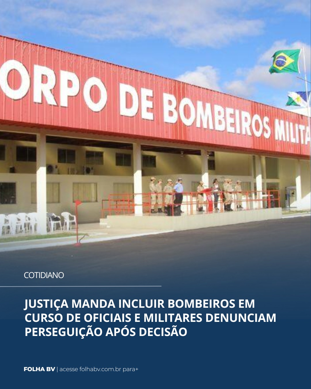 https://www.folhabv.com.br/cotidiano/justica-manda-incluir-bombeiros-em-curso-de-oficiais-e-militares-denunciam-perseguicao-apos-decisao/